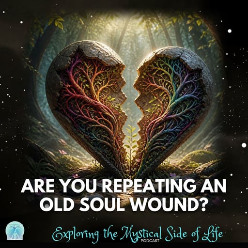 Are You Repeating an Old Soul Wound?