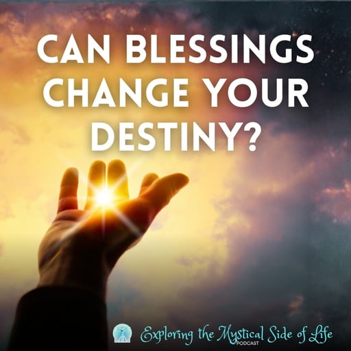 Can Blessings Change Your Destiny?