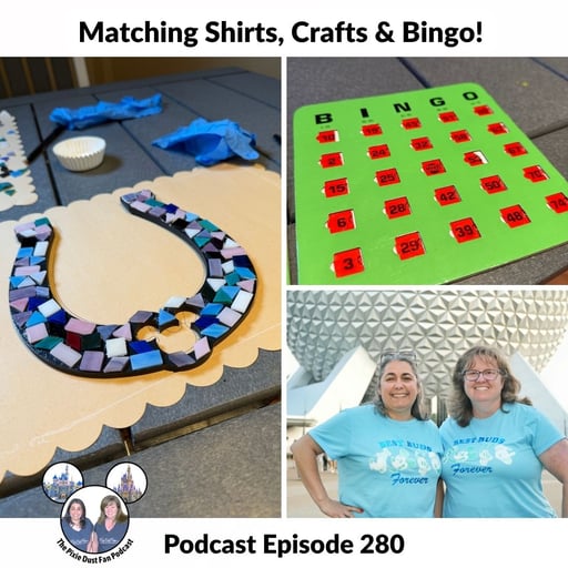 Podcast 280 - Matching Shirts, Crafts & Bingo in Walt Disney World!
