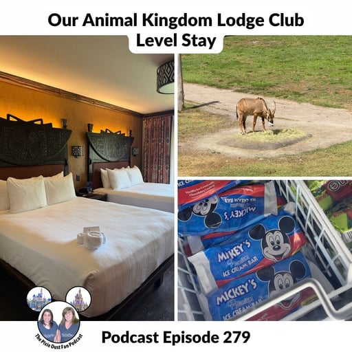 Podcast 279 - Our Animal Kingdom Lodge Club Level Stay