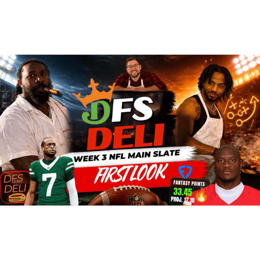 🏈 THE DFS DELI — NFL WEEK 3 MAIN SLATE PREVIEW! 🏈