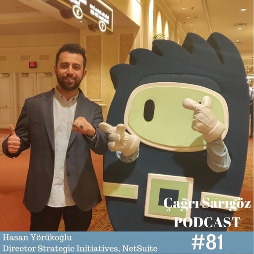 #81 Hasan Yörükoğlu - Director Strategic Initiatives, NetSuite