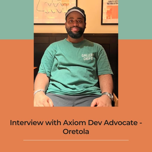 Interview with Axiom Dev Advocate - Oretola
