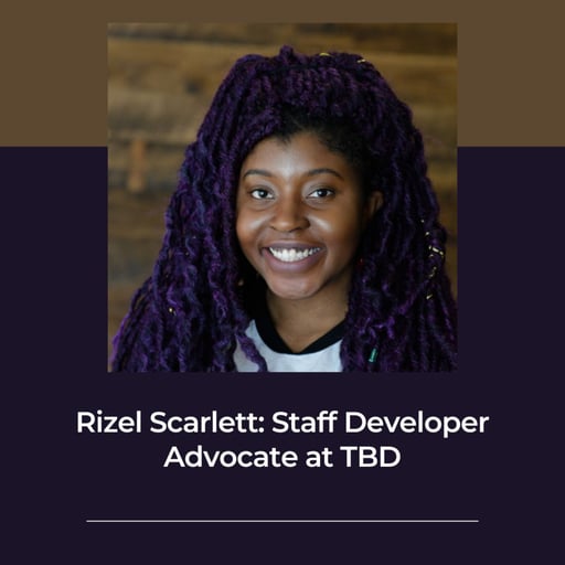 Meet Rizel Scarlett: Staff Developer Advocate at TBD | @blackgirlbytes