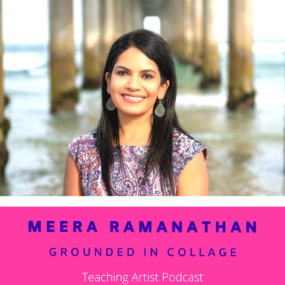 #95: Meera Ramanathan: Grounded in Collage