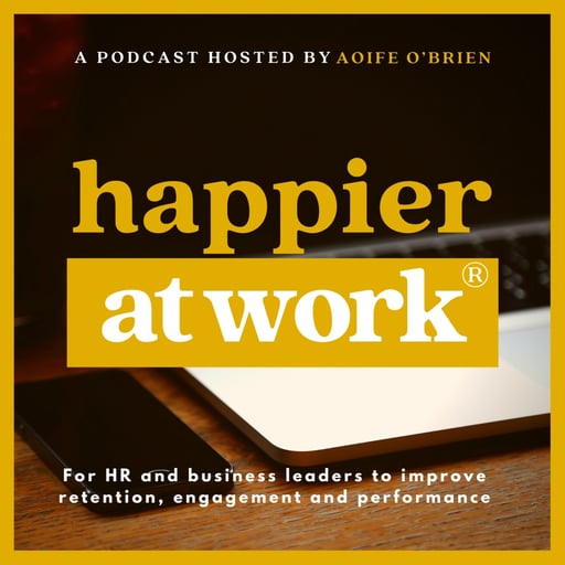 187: Get Ready for Happier at Work 2024 with Aoife O'Brien