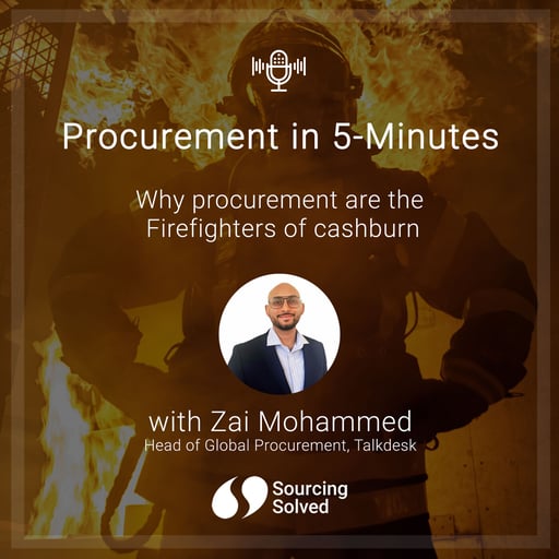 Procurement in 5-Minutes: Why Procurement are the firefighters of Cashburn?