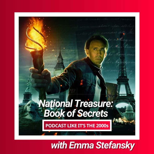 112: National Treasure: Book of Secrets with Emma Stefansky