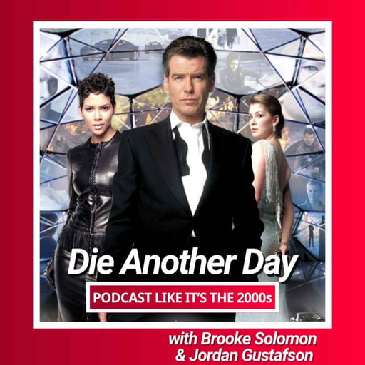 107: Die Another Day with Brooke Solomon and Jordan Gustafson
