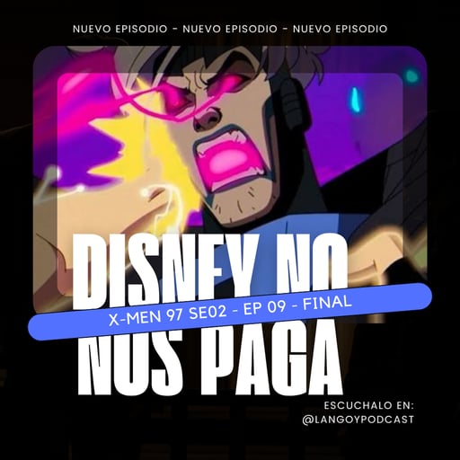 Es un final y ya | Xmen 97 S02 EP 09 | DNNP 17