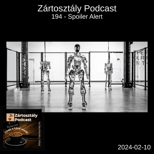 Zártosztály Podcast - 194 - Spoiler Alert (2024-02-12)