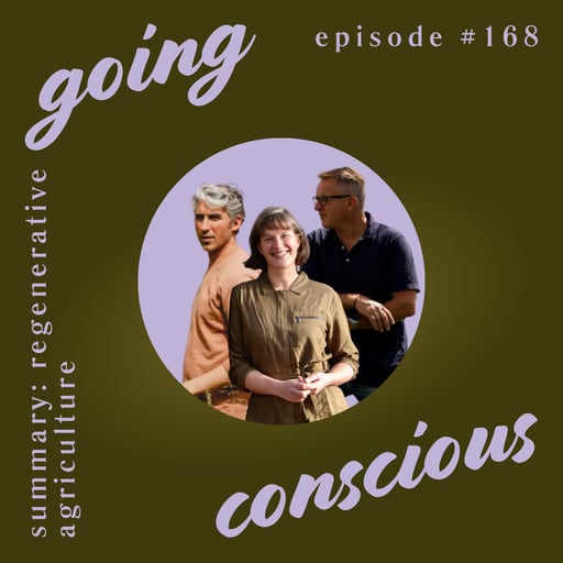 #168 In case you missed it: Regenerative agriculture on Going Conscious
