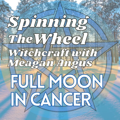 2026 Yule Season Full Wolf Moon in Cancer Lunar Week 47