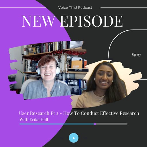 Ep3: User Research Pt 2 - How To Conduct Effective Research with Erika Hall