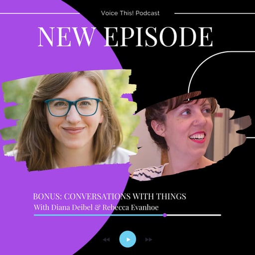 BONUS: Conversations With Things with Diana Deibel & Rebecca Evanhoe