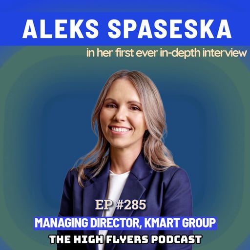 #285 Aleks Spaseska: Kmart's CEO on Her Macedonian Upbringing, Taking Uncomfortable Career Risks and Why Retail Is Rewarding