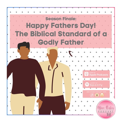ARP 020 - Happy Fathers Day! The Biblical Standard of a Godly Father
