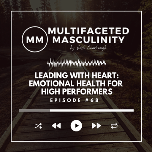 Leading with Heart: Emotional Health for High Performers - David Charlson | Ep. #68