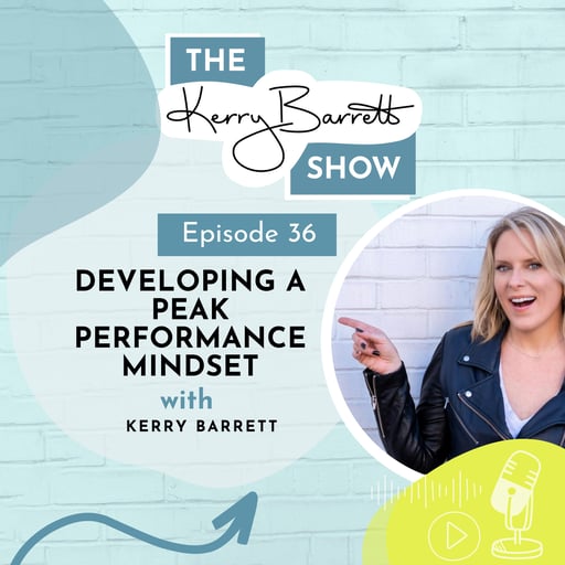 Episode 36: Developing a peak performance mindset