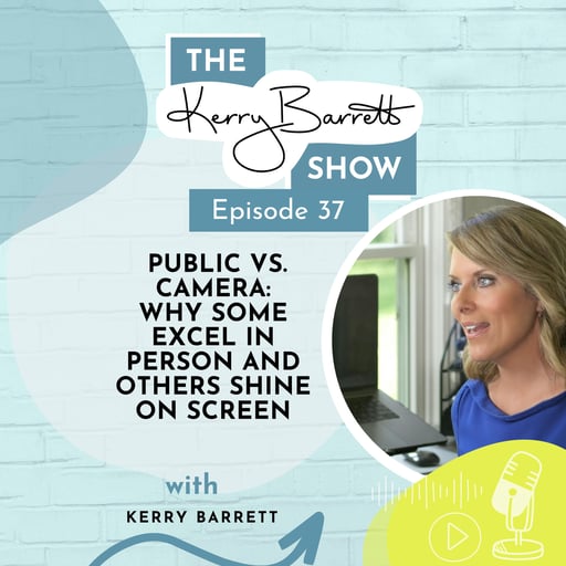 Episode 37 Public vs Camera: Why some excel in person and others shine on screen