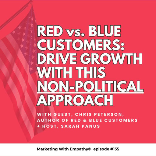 155. Red vs. Blue Customers: Drive Growth with this Non-Political Approach