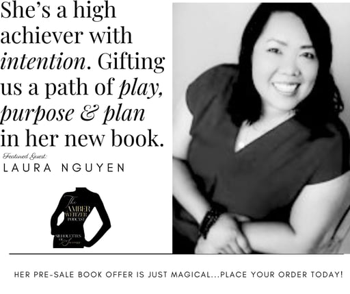 THE AMBER WEITZER PODCAST | SILHOUETTES OF SUCCESS | LAURA NGUYEN | EPISODE 135