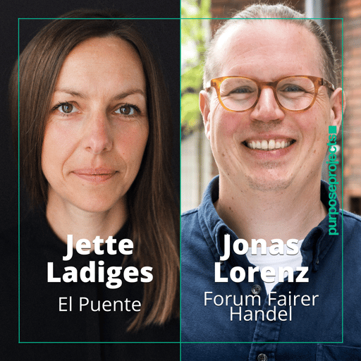 #66 Jette Ladiges von El Puente und Jonas von Forum Fairer Handel | Was ist ein faires Business?