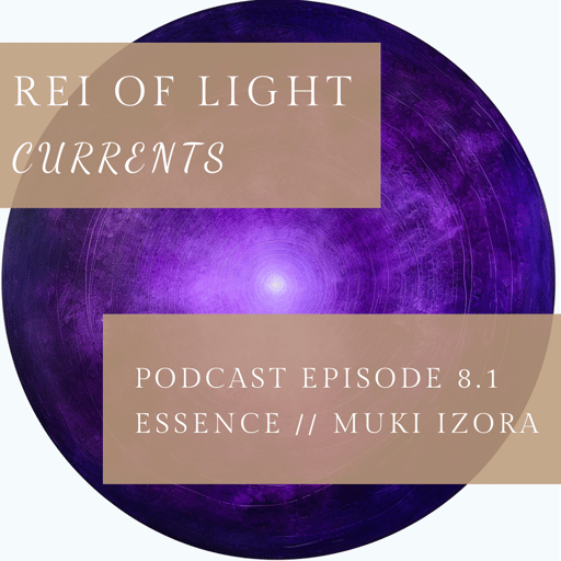 Currents: Episode 9 // Essence w/ Muki Izora 