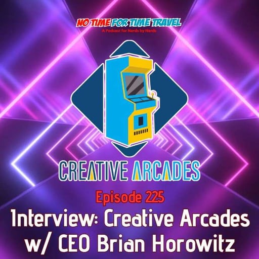 225. Interview - Creative Arcades feat. CEO Brian Horowitz