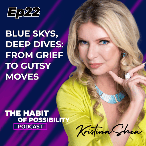 Blue Skies, Deep Dives: From Grief To Gutsy Moves