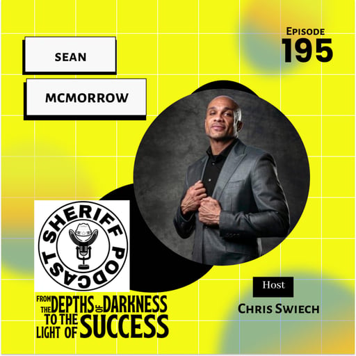 Episode 195: From the Depths of Darkness to the Light of Success: The Sheriff's Journey 