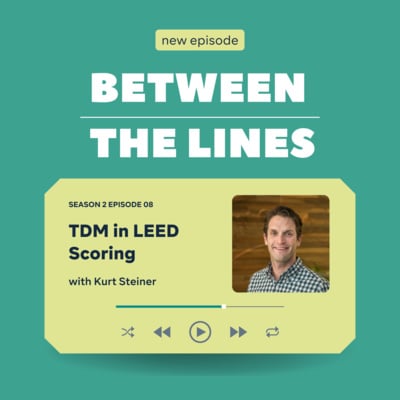 Kurt Steiner Explains why TDM in LEED Scoring will help save the planet