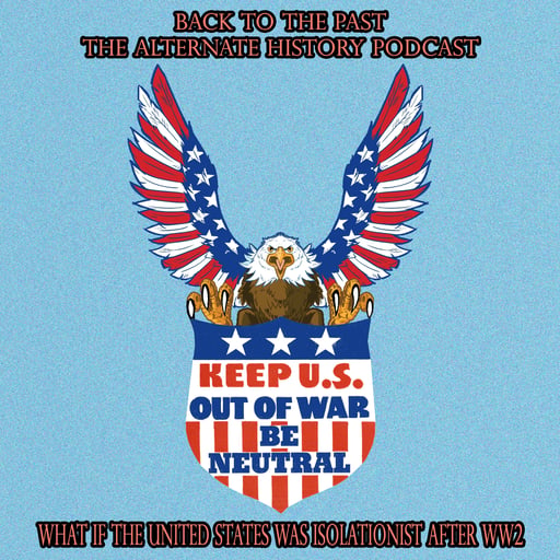 What if American Remained "Isolationist" After World War Two?