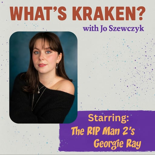 The RIP Man 2's Georgie Ray on Horror, Acting, and Art | What’s Kraken Interview
