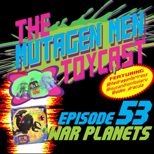 Episode 053: War Planets
