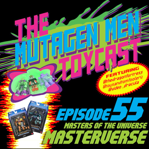 Episode 055: Masters of the Universe Masterverse