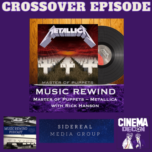 Episode 16: Introducing - Music Rewind - Metallica: Master of Puppets with guest Rick Hanson