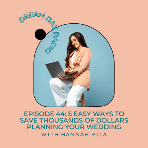 Ep. 44 Mini Series: 5 Easy Ways to Save Thousands of Dollars Planning Your Wedding