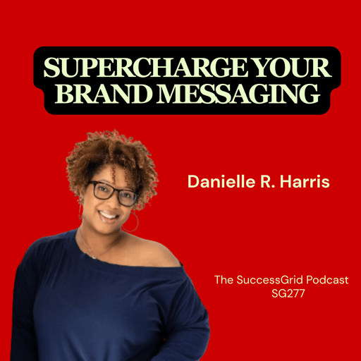 Power of Your Personal Story to Supercharge Your Brand Messaging with Danielle R. Harris - SG277