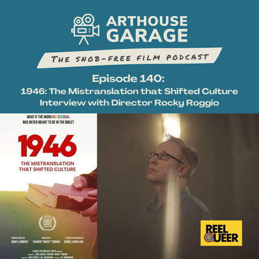 140: 1946 - The Mistranslation that Shifted Culture, interview with dir. Rocky Roggio (Reel Queer Film Festival 2024)