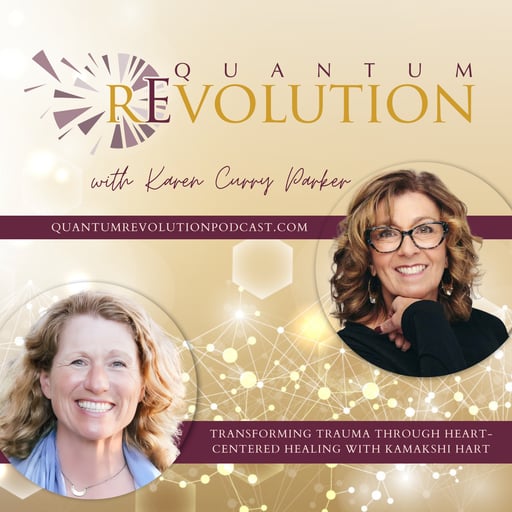 Transforming Trauma through Heart-Centered Healing with Kamakshi Hart