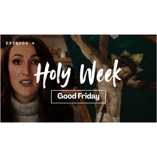 Good Friday | Holy Week Day 6