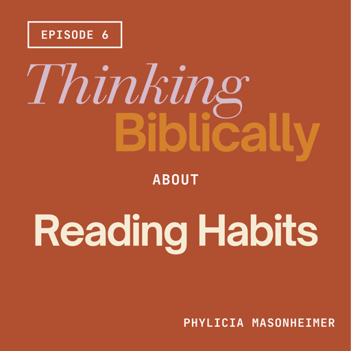 181 | Thinking Biblically About Reading Habits