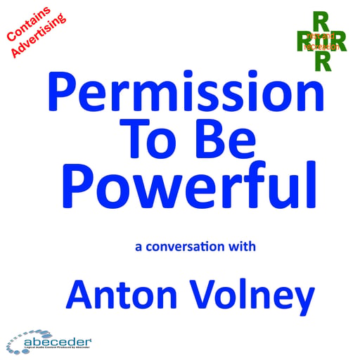 Permission to be Powerful - a conversation with Anton Volney