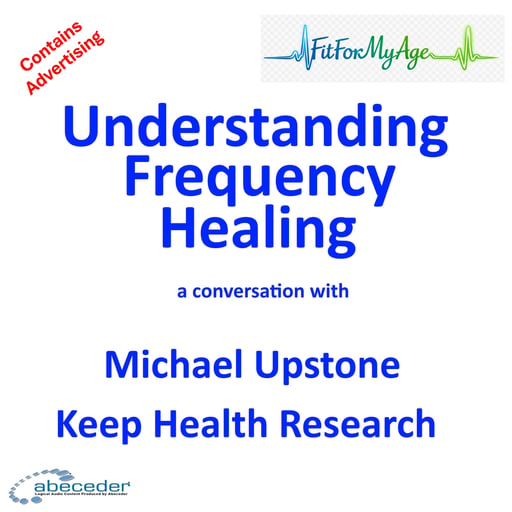 Understanding Frequency Healing – a conversation with Michael Upstone