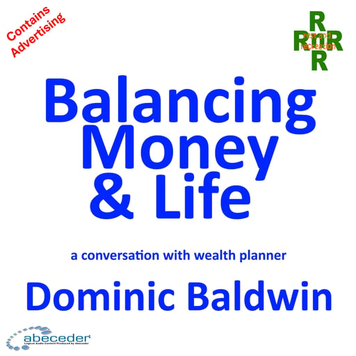 Balancing Money and Life - a conversation with wealth planner Dominic Baldwin