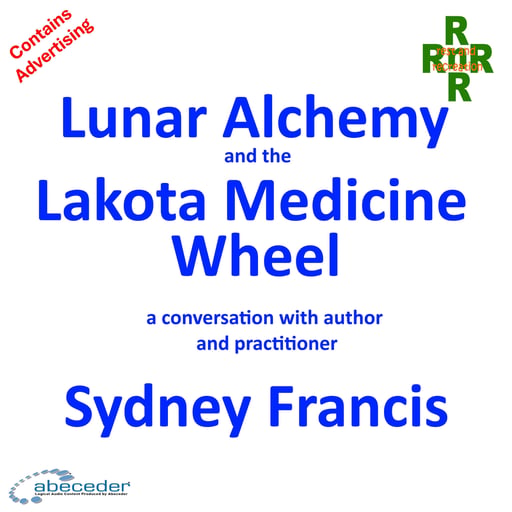 Luna Alchemy and the Lakota Medicine Wheel – a conversation with Sydney Francis.