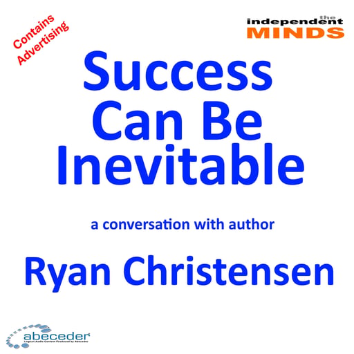 Success can be Inevitable – a conversation with Ryan Christensen 