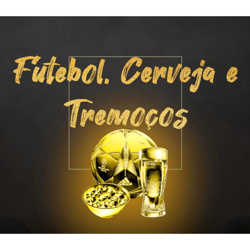 Futebol, Cerveja e Tremoços - Vol 37 -Maio/Junho 2024