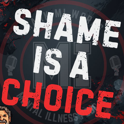 Shame is a choice - Understanding Shame, Mental Illness, and the Power of Self‑Acceptance | Full Episode | Mark MI Words